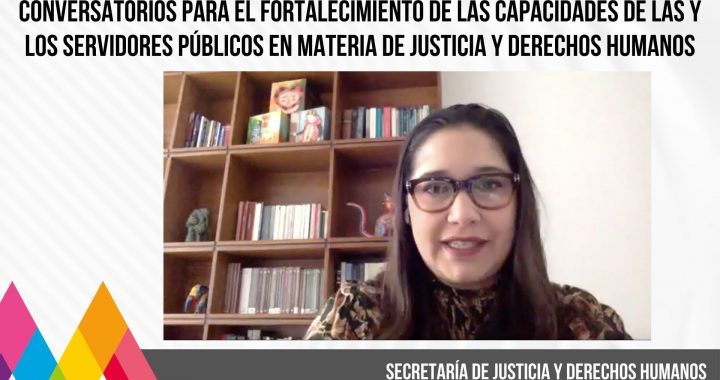 CAPACITA SECRETARÍA DE JUSTICIA Y DERECHOS HUMANOS A SERVIDORAS Y SERVIDORES PÚBLICOS