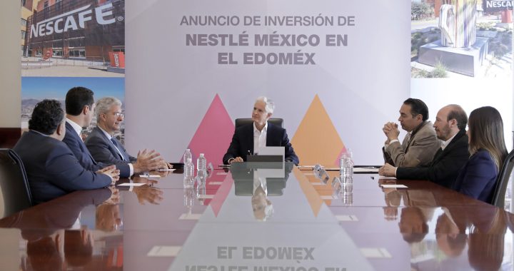 ANUNCIA ALFREDO DEL MAZO INVERSIÓN DE 800 MDP QUE NESTLÉ REALIZARÁ EN SUS INSTALACIONES UBICADAS EN EDOMÉX