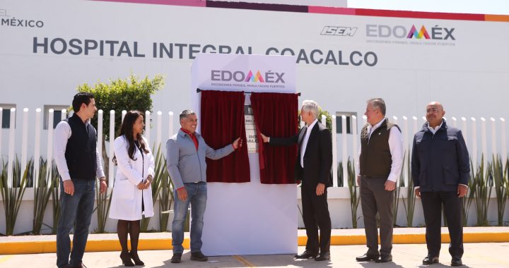 INAUGURA ALFREDO DEL MAZO EL HOSPITAL INTEGRAL COACALCO; EL NÚMERO 71 EN EL EDOMÉX