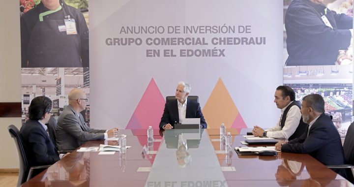 ANUNCIA ALFREDO DEL MAZO INVERSIÓN DE GRUPO COMERCIAL CHEDRAUI PARA LA CONSTRUCCIÓN DE UNA NUEVA TIENDA EN EL EDOMÉX
