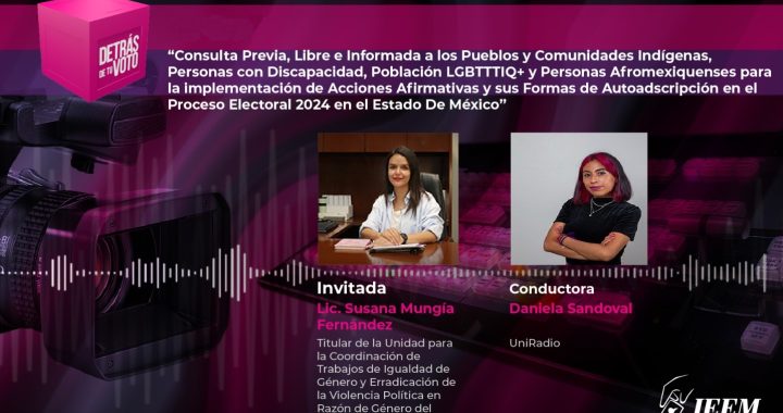 CONSULTA PREVIA, LIBRE E INFORMADA DEL IEEM DARÁ VOZ A GRUPOS SOCIALES VULNERABLES