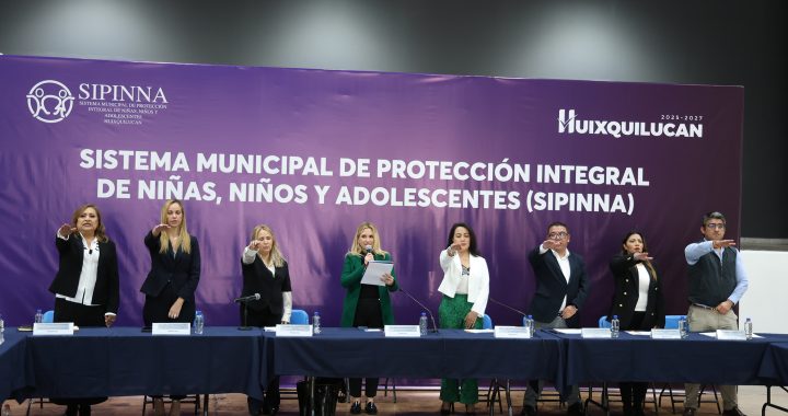 INSTALA HUIXQUILUCAN SU SISTEMA MUNICIPAL DE PROTECCIÓN INTEGRAL DE NIÑAS, NIÑOS Y ADOLESCENTES