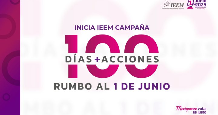 INICIA IEEM CAMPAÑA 100 DÍAS + ACCIONES