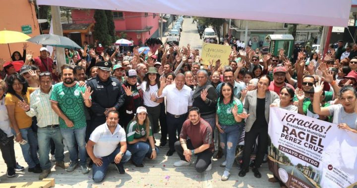 RACIEL PÉREZ CRUZ ENTREGA LA REHABILITACIÓN CON CONCRETO HIDRÁULICO DE LA CALLE NEZAHUALCÓYOTL EN EL TENAYO CENTRO