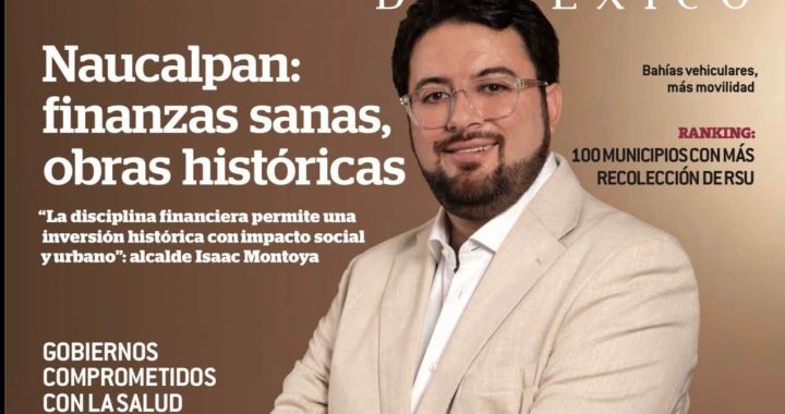 RECONOCE ALCALDES DE MÉXICO A NAUCALPAN POR SU REINGENIERÍA FINANCIERA Y RÉCORD DE INVERSIÓN EN OBRA PÚBLICA
